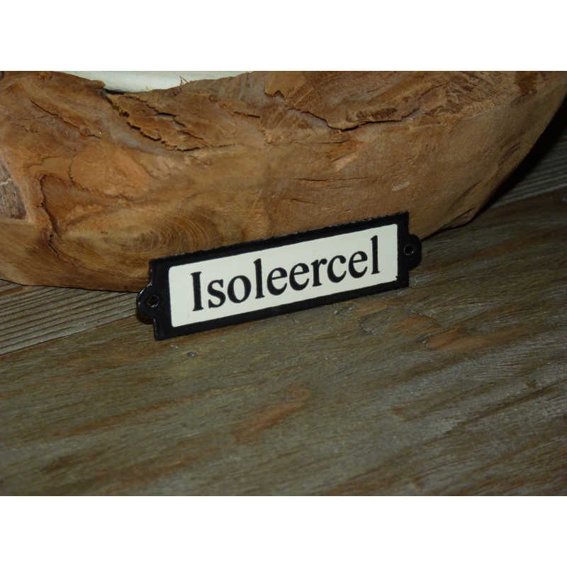 Emaille deurbordje recht 'Isoleercel' 